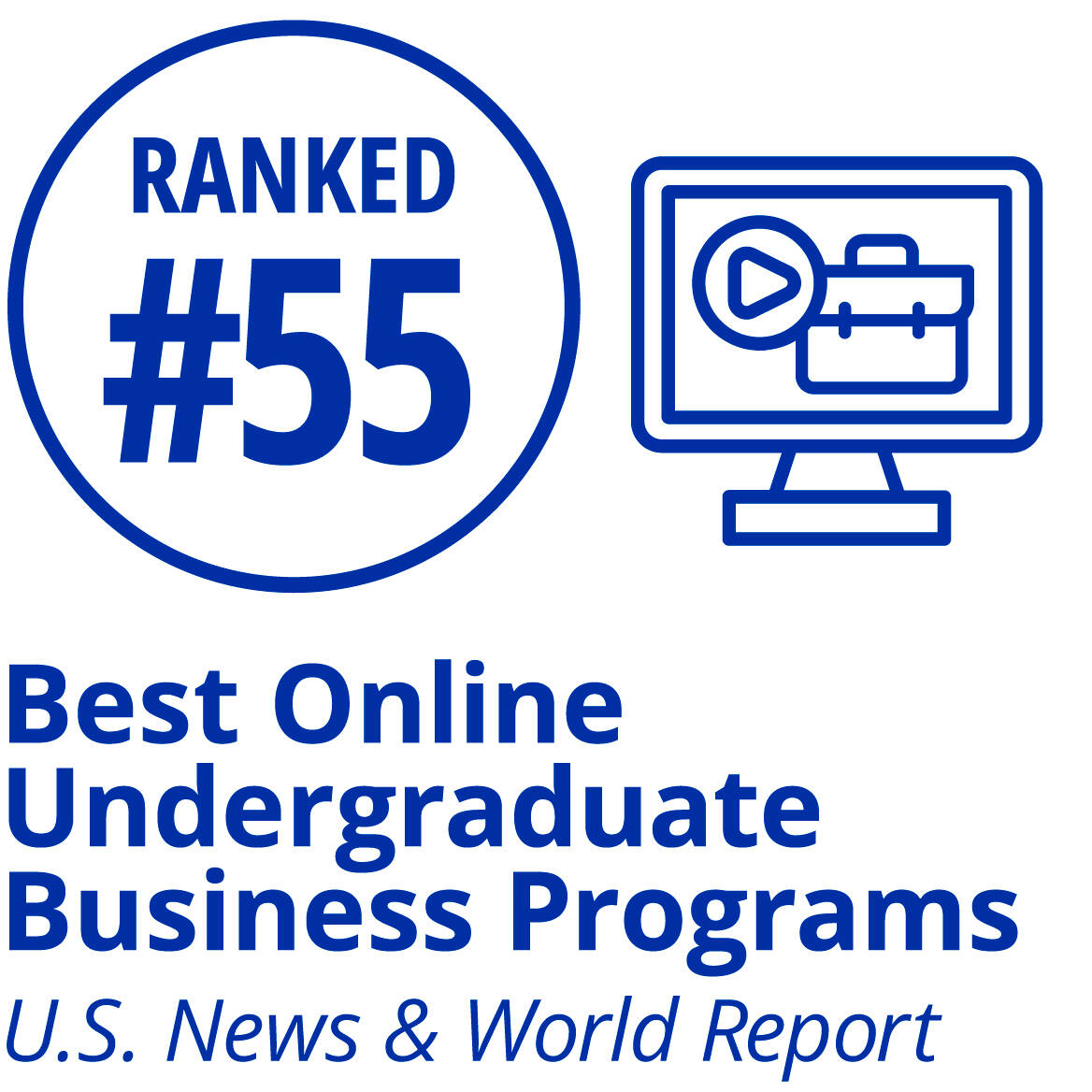 Ranked #55 Best Online Undergraduate Business Programs by U.S. News and World Report